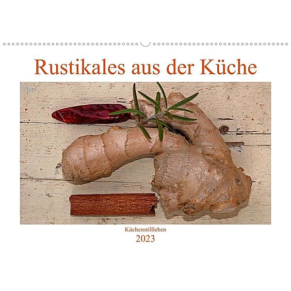 Rustikales aus der Küche (Wandkalender 2023 DIN A2 quer), Sarnade