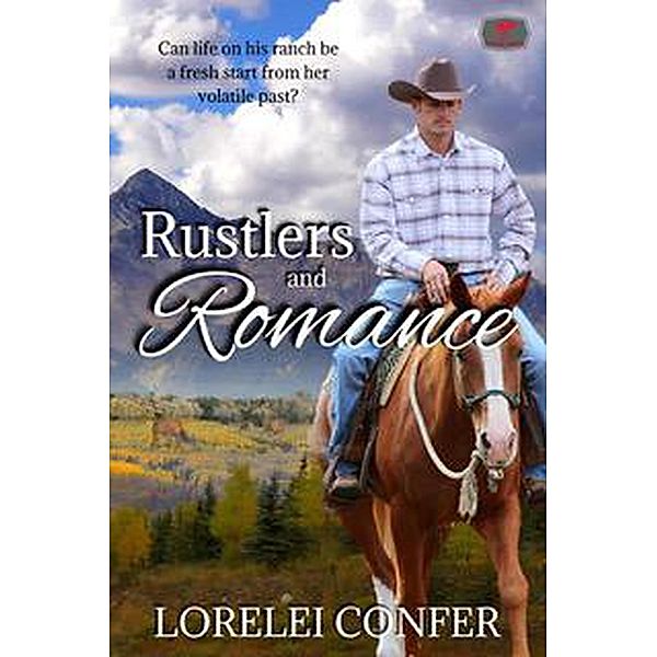 Rustlers and Romance (Saddle Creek, #1) / Saddle Creek, Lorelei Confer