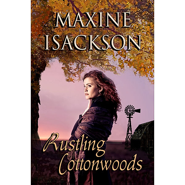 Rustling Cottonwoods, Maxine Isackson