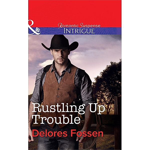 Rustling Up Trouble / Sweetwater Ranch Bd.3, Delores Fossen