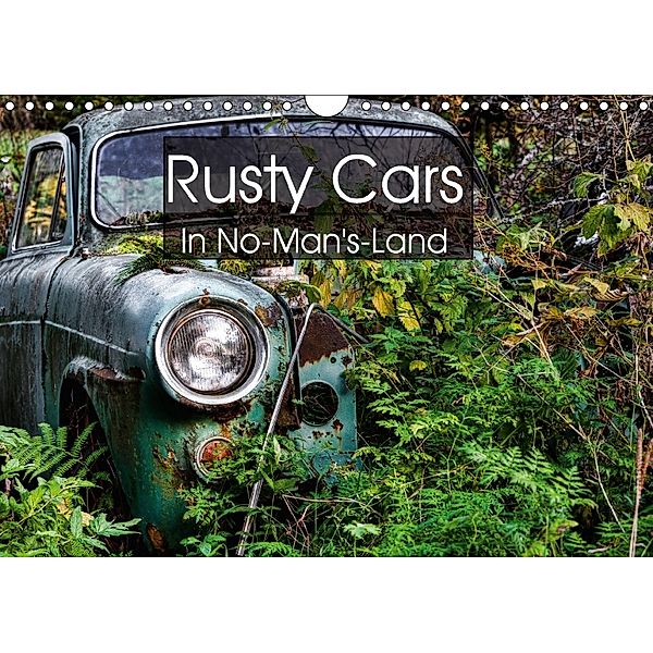 Rusty Cars In No-Man's-Land (Wall Calendar 2018 DIN A4 Landscape), Dirk rosin