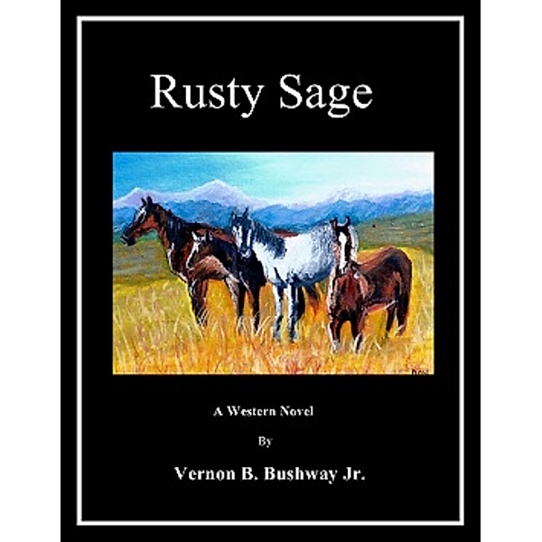 Rusty Sage, Vernon B. Bushway