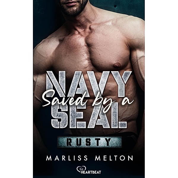 Rusty / Saved by a Navy SEAL Bd.1, Marliss Melton