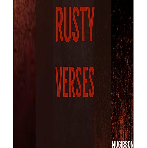 Rusty Verses, Mugibson Mugibson