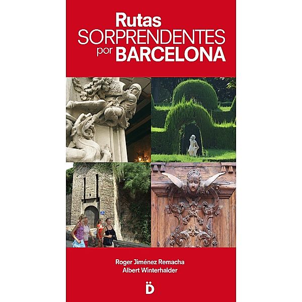 Rutas sorprendentes por Barcelona / Guías de Barcelona, Roger Jiménez Remacha