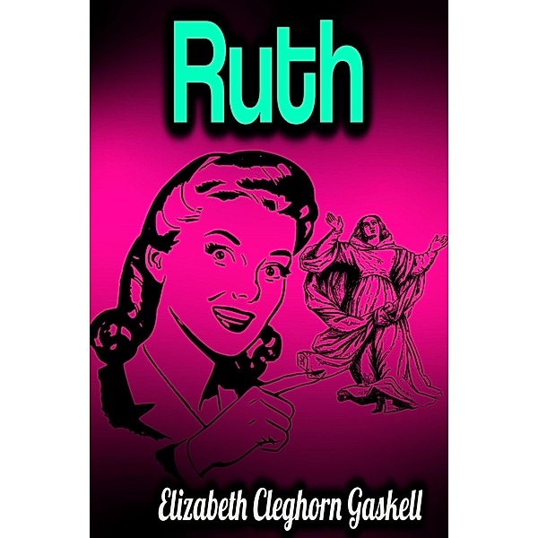 Ruth, Elizabeth Cleghorn Gaskell