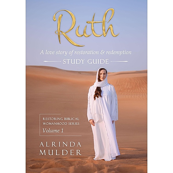 Ruth - A Love Story of Restoration & Redemption (Restoring Biblical Womanhood) / Restoring Biblical Womanhood, Alrinda
