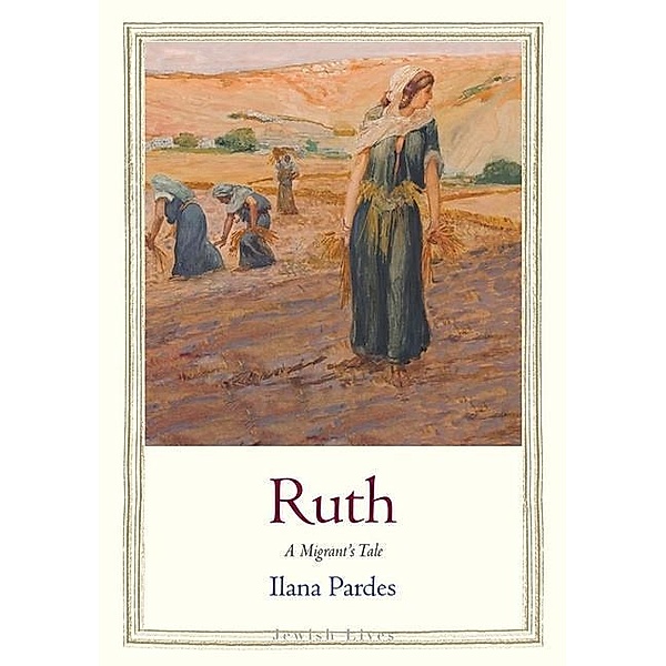 Ruth - A Migrant's Tale, Ilana Pardes