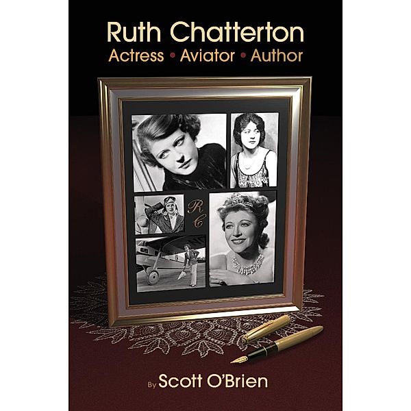 Ruth Chatterton, Actress, Aviator, Author, Scott O'Brien