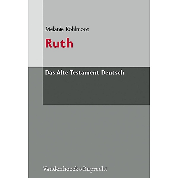 Ruth / Das Alte Testament Deutsch, Melanie Köhlmoos