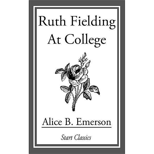 Ruth Fielding at College, Alice B. Emerson