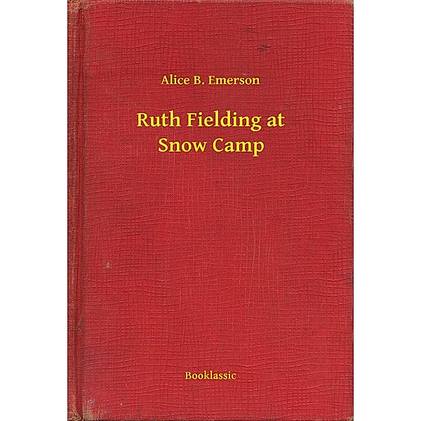 Ruth Fielding at Snow Camp, Alice B. Emerson