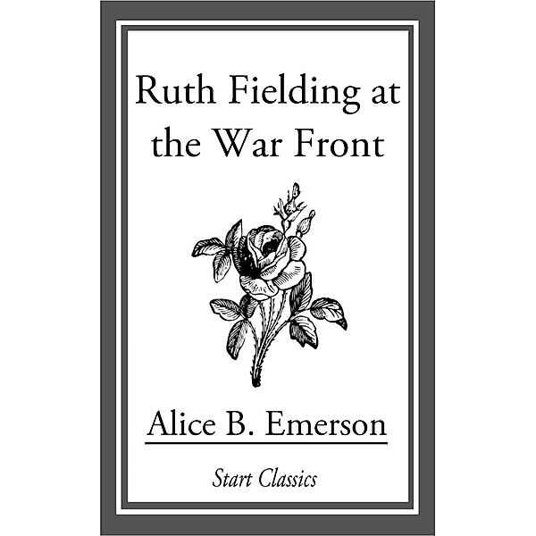 Ruth Fielding at the War Front, Alice B. Emerson