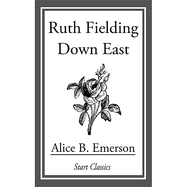 Ruth Fielding Down East, Alice B. Emerson