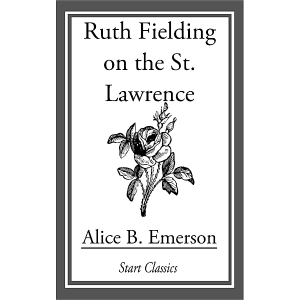 Ruth Fielding on the St. Lawrence, Alice B. Emerson