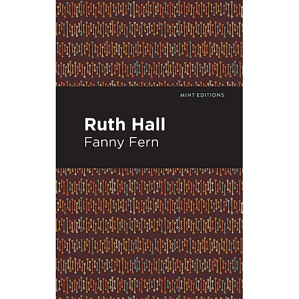 Ruth Hall / Mint Editions (Women Writers), Fanny Fern
