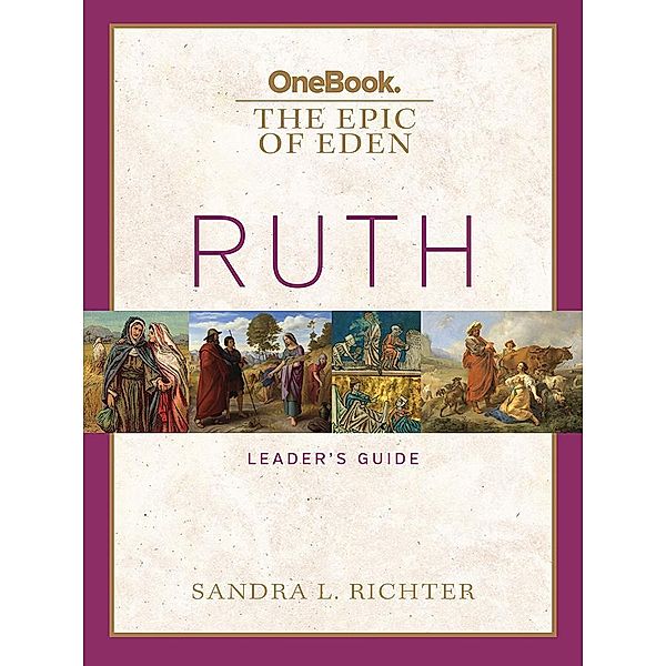 Ruth Leader's Guide / Epic of Eden, Sandra L. Richter
