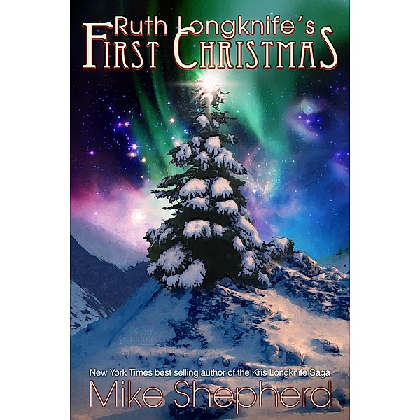 Ruth Longknife's First Christmas (Kris Longknife) / Kris Longknife, Mike Shepherd, Mike Moscoe