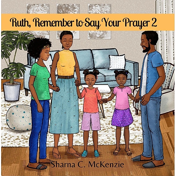 Ruth, Remember to Say Your Prayer II / Ruth, Remember to Say Your Prayer, Sharna C. McKenzie