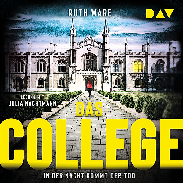 Ruth Ware - 7 - Das College – In der Nacht kommt der Tod, Ruth Ware