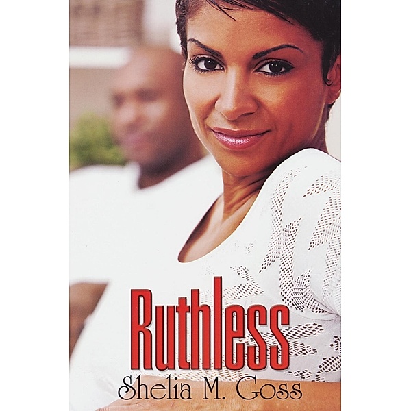 Ruthless, Shelia M. Goss