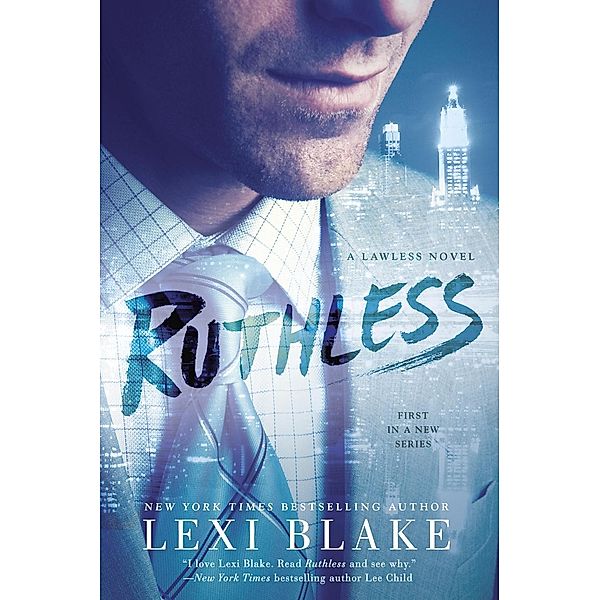 Ruthless / A Lawless Novel Bd.1, Lexi Blake