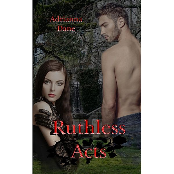 Ruthless Acts (Esmerelda's Lovers, #3) / Esmerelda's Lovers, Adrianna Dane
