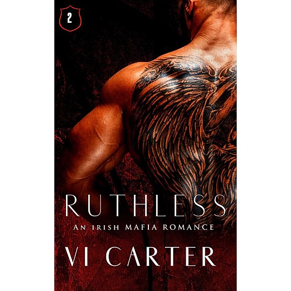Ruthless: An Irish Mafia Romance (Wild Irish, #2) / Wild Irish, Vi Carter