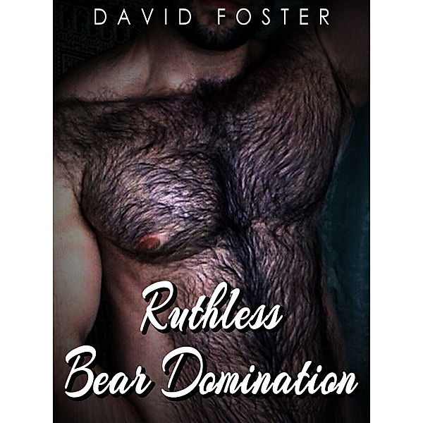 Ruthless Bear Domination, David Foster