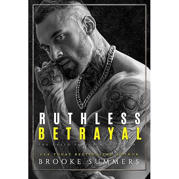 Ruthless Betrayal (Gallo Famiglia, #2) / Gallo Famiglia, Brooke Summers