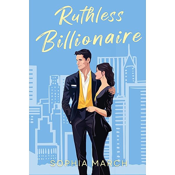 Ruthless Billionaire (Mafia Billionaires, #1) / Mafia Billionaires, Sophia March