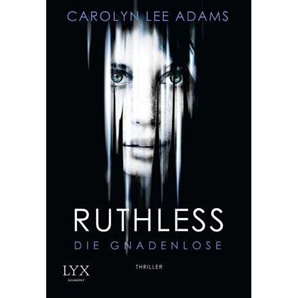 Ruthless - Die Gnadenlose, Carolyn Lee Adams