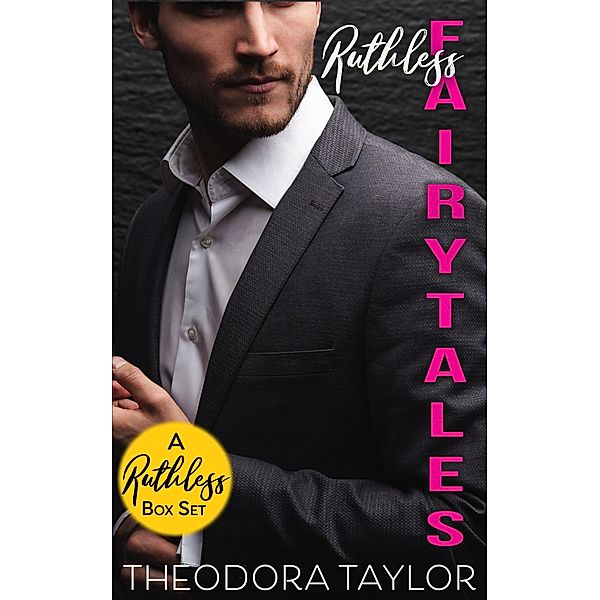 Ruthless Fairytales - The Complete Contemporary Romance Box Set, Theodora Taylor