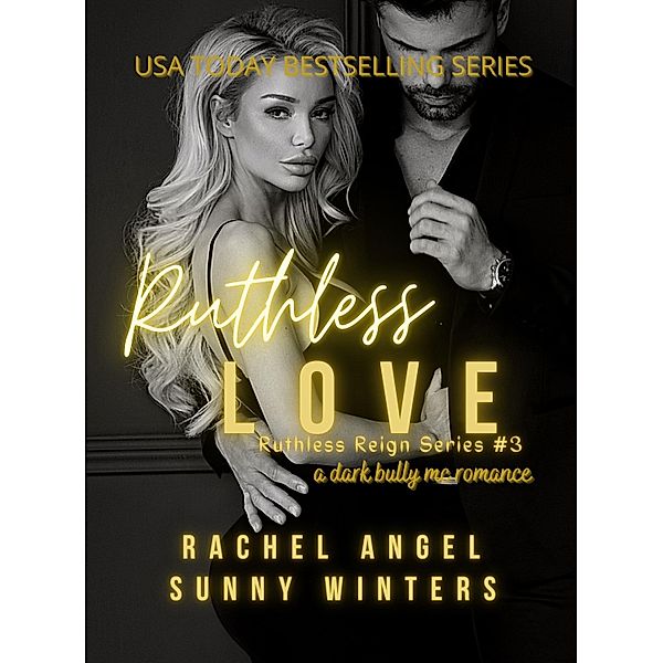 Ruthless Love: A Dark Bully MC Romance, Rachel Angel, Sunny Winters