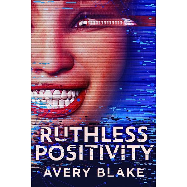 Ruthless Positivity, Avery Blake