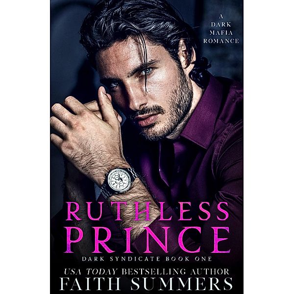 Ruthless Prince (Dark Syndicate, #1) / Dark Syndicate, Faith Summers, Khardine Gray