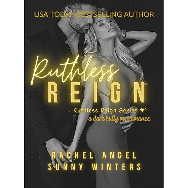 Ruthless Reign: A Dark Bully MC Romance, Rachel Angel, Sunny Winters