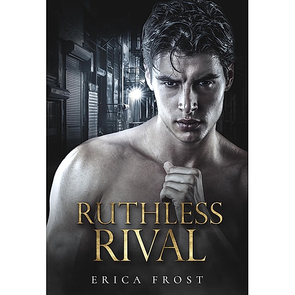 Ruthless Rival, Erica Frost