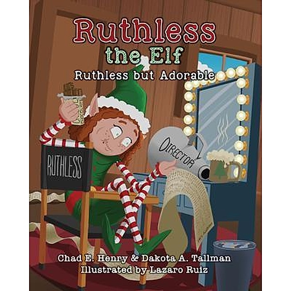 Ruthless the Elf, Chad E. Henry, Dakota A. Tallman