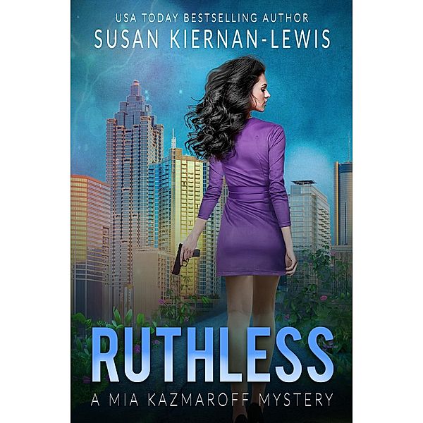 Ruthless (The Mia Kazmaroff Mysteries, #6) / The Mia Kazmaroff Mysteries, Susan Kiernan-Lewis