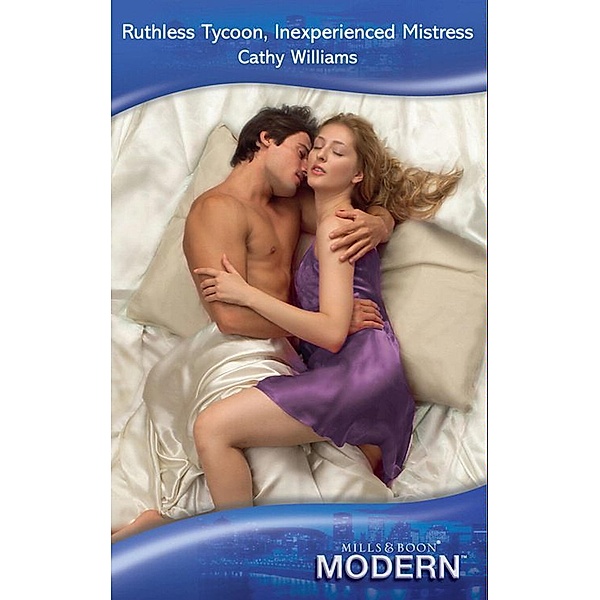 Ruthless Tycoon, Inexperienced Mistress (Mills & Boon Modern), Cathy Williams