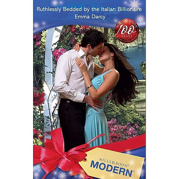 Ruthlessly Bedded by the Italian Billionaire (Mills & Boon Modern), Emma Darcy