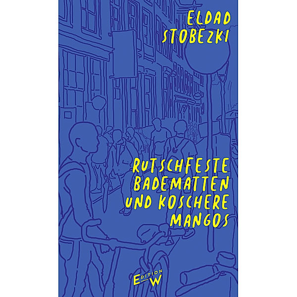 Rutschfeste Badematten und koschere Mangos, Eldad Stobezki