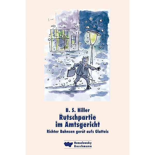 Rutschpartie im Amtsgericht, B. S. Hiller