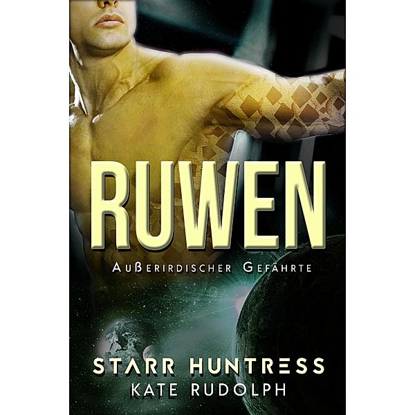 Ruwen / Außerirdischer Gefährte Bd.1, Kate Rudolph, Starr Huntress