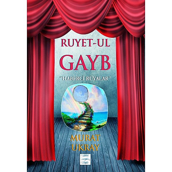 Ruyet-ul Gayb / Kiyamet Gerçekligi Külliyati Bd.9, Murat Ukray