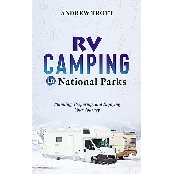 RV Camping in National Parks, Andrew Trott