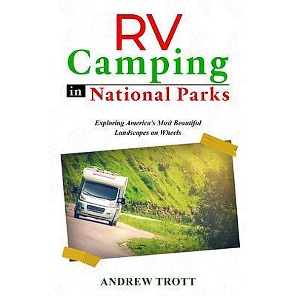 RV Camping in National Parks, Andrew Trott