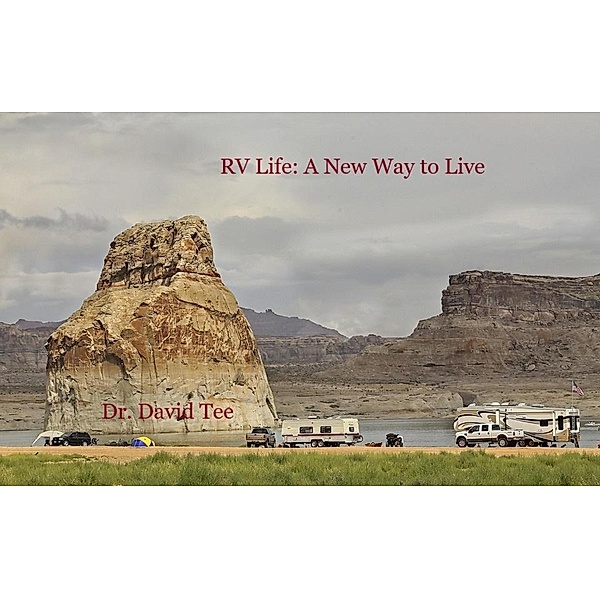 RV Life: A New Way to Live, David Tee