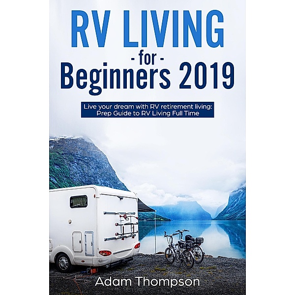 RV Living for Beginners 2019, Adam Thompson
